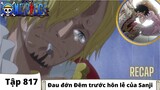 One Piece Tập 817 | Đau đớn Đêm trước hít lễ của Sanji | Đảo Hải Tặc Tóm Tắt Anime
