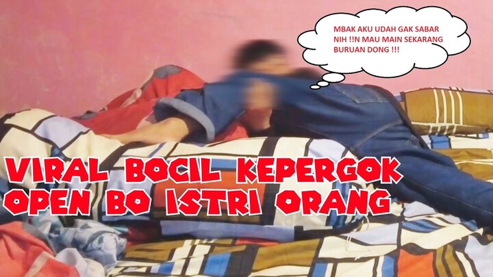 PARAH BOCIL BO ISTRI SAYA ! AUTO DI SERGAP !!!