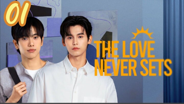 The love never sets ep 1 (ENGSUB)