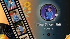 「VIETSUB TIẾNG CA CÒN MÃI - PLUS EP 8」
