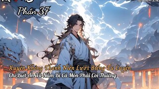 Xuyên Không Thanh Niên Lười Biếng Tu Luyện Chỉ Biết Ăn Và Nằm Bị Cả Môn Phái Coi Thường P37