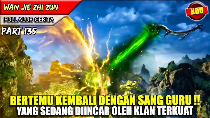 YUN FEI MURKA MELIHAT GURUNYA DILUKAI !! - Alur Cerita Donghua #WJZZ PART 135