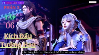 Vũ Động Càn Khôn Phần 5 Tập 6 Vietsub Thuyết Minh 1080P | 武动乾坤 第5季 第6集| HHTQ Thắng channel