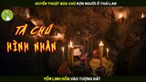 [Review Phim] Tà Chú Hình Nhân Rợn Người Ở Thái Lan Yểm Linh Hồn Vào Tượng Đất