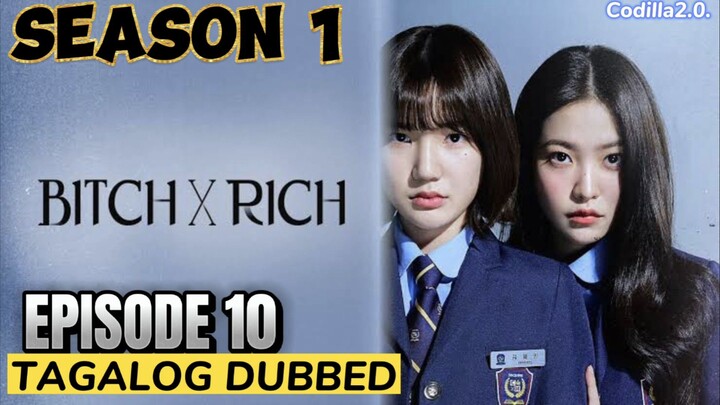 Bitch X Rich Season 1 2023 Episode 10 Finale Tagalog Dubbed