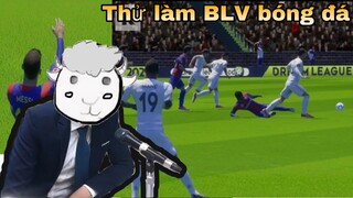 Thử làm Bình Luận Viên bóng đá trong một trận đấu của Dream League Soccer 2021