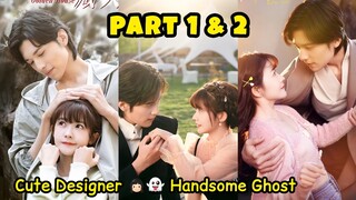 Part 1 & 2 || Cute Designer 👧🏻❤️👻 Handsome Ghost || Golden House Hidden Love || Explain in Hindi ||