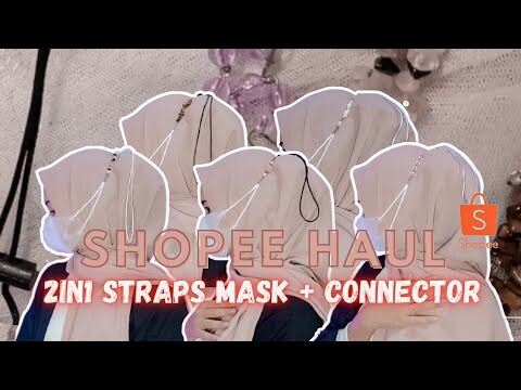 Shopee Haul 2in1 Straps Mask + Konektor Lucuuuu | Ayu Rahayu