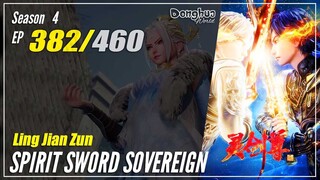 【Ling Jian Zun】 Season 4 EP 382 (482) - Spirit Sword Sovereign | Donghua - 1080P