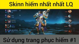 Skinn hiếm nhất LQ sử dụng trang phục hiếm #1