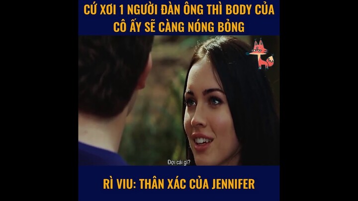 REVIEW  JENNIFER'S BODY Mỗi lần xơi 1 người đàn ông thì body cô ấy sẽ càng nóng bỏng