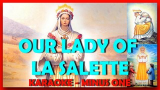 KARAOKE - OUR LADY OF LA SALLETE ( A MEMORARE ) MINUS ONE / INSTRUMENTAL