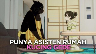 KETIKA PUNYA PEMBANTU YANG SEORANG KUCING GEDE | REKOMENDASI ANIME SLICE OF LIFE