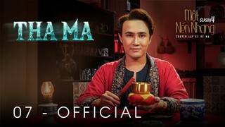 Tập 7 - THA MA ｜ Series Chuyện Ma MỘT NÉN NHANG SS4 ｜ HUỲNH LẬP [OFFICIAL]
