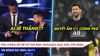 TIN BÓNG ĐÁ TRƯA 23/11: Ronaldo đua giải The Best với Messi, Messi quyết tâm vô địch C1 cùng PSG