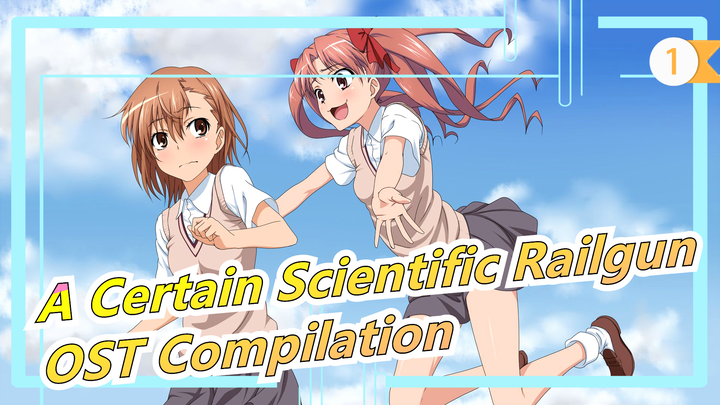 [A Certain Scientific Railgun] OST Compilation_J