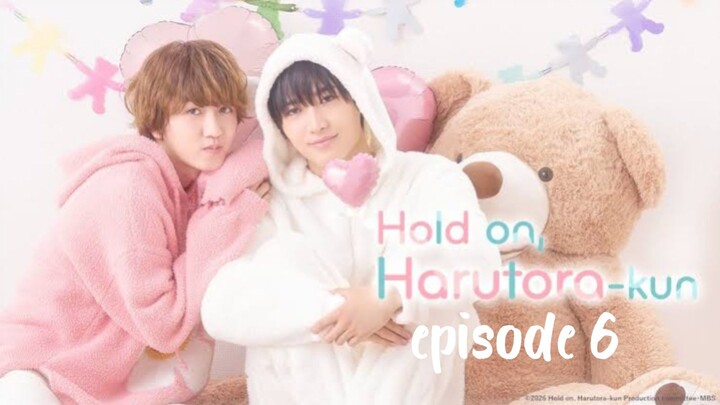 Hold On, Harutora-kun! | Episode 6 | Eng Sub