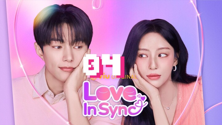 EPISODE 04 = ᴸᴼⱽᴱ ᴵᴺ ˢʸᴺᶜ [ ENGSUB ]