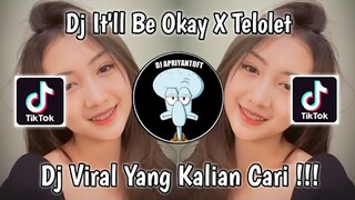 DJ IT'LL BE OKAY X TELOLET BY DJ RASA REMIX VIRAL TIK TOK TERBARU 2023 YANG KALIAN CARI !