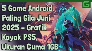 5 Game Android Paling Gila Juni 2025 – Grafik Kayak PS5, Ukuran Cuma 1GB