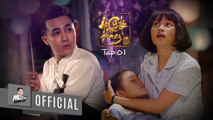 HUỲNH LẬP - AI CHẾT GIƠ TAY TẬP 1 -  [ PHIM MA TÂM LINH ] ｜ Official 4K - Eng Su