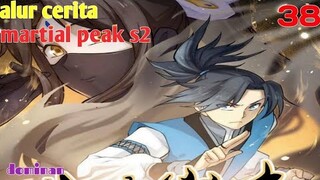 Alur Cerita Martial Peak S2 Part 38 : Dominan
