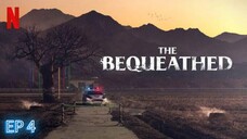 The Bequeathed | 2024 | EP 4 | SUBTITLE INDONESIA