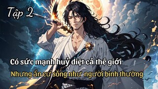 Review Manhua | Sở Hữu Sức Mạnh Huỷ Thiên Diệt Địa, Nhưng Ẩn Cư Sống Như Người Bình Thường Tập 2