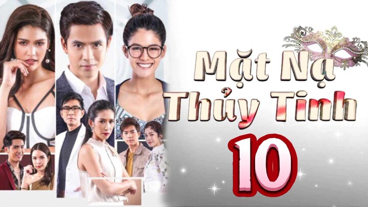 Phim Thái Lan | MẶT NẠ THỦY TINH - Tập 10 [Lồng Tiếng]