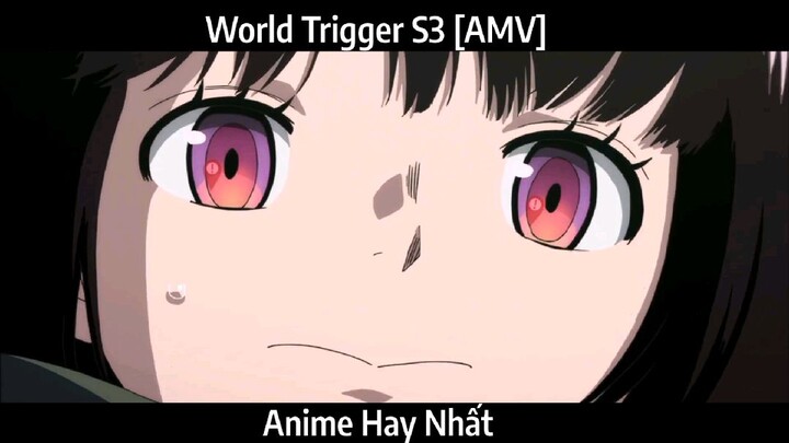 World Trigger S3 [AMV] Hay Nhất