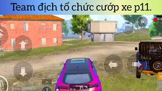 Team địch tổ chức cướp xe p11