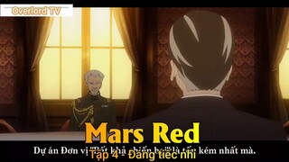 Mars Red Tập 4 - Đáng tiếc nhỉ