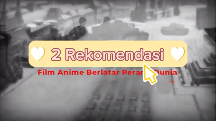 REKOMENDASI FILM ANIME BERLATAR PERANG DUNIA