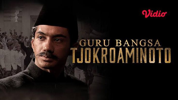 Tjokroaminoto: Guru Bangsa ( 2015 )