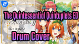 [The Quintessential Quintuplets] ED The First Love (Drum Cover)_2