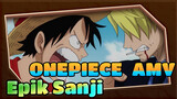 ONEPIECE | Orisinil | AMV Epik Sanji | Tinggal di Neraka Ini!!!