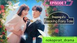 DREAMING OF A FREAKIN FAIRY TALE EPISODE 7 SUBTITEL INDONESIA