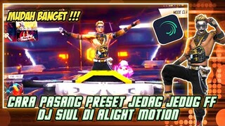 CARA PASANG PRESET JEDAG JEDUG FF DI ALIGHT MOTION