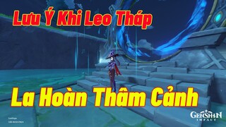 [Genshin Impact ] Những Điều Cần Lưu Ý Khi Leo Tháp: La Hoàn Thâm Cảnh/ Từ Tầng 1-8 Không Bị Reset