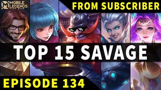 Mobile Legends TOP 15 SAVAGE Moments Episode 134 ● Full HD