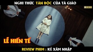 Nghi thức tàn độc của tà ráo - Review phim Kẻ Xâm Nhập