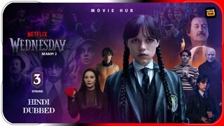 Wednesday - S02 | E03 | Hindi Dubbed | 480p | Movie Hub