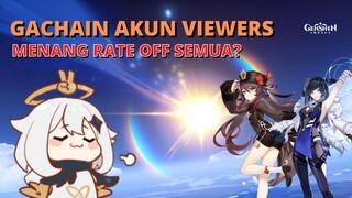 GACHAIN AKUN VIEWERS! MENANG RATE OFF GAK YA? - Genshin Impact Indonesia