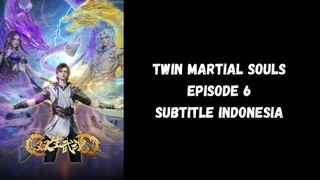 Twin Martial Souls Episode 6 Subtitle Indonesia