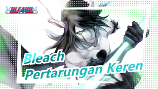 [Bleach / Semua Ikonik] Pertarungan Keren (Bagian2)