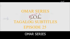 Omar Series Tagalog Subtitles Episode 25