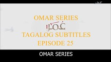 Omar Series Tagalog Subtitles Episode 25