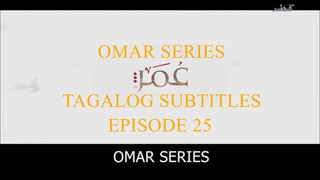 Omar Series Tagalog Subtitles Episode 25