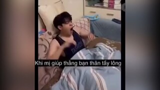 Giúp thằng bạn tẩy lông và cái kết 🤣