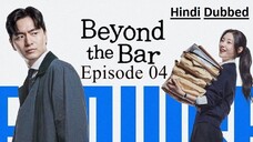Beyond the Bar | Episode 04 | Hindi Dubbed | K-Drama Series
